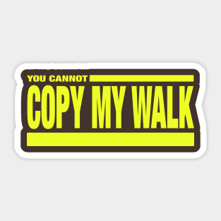 Turbo - You Cannot Copy My Walk Sticker